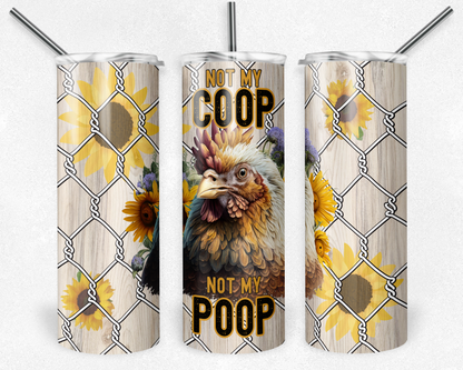 Not My Coop Sublimation Tumbler Transfer