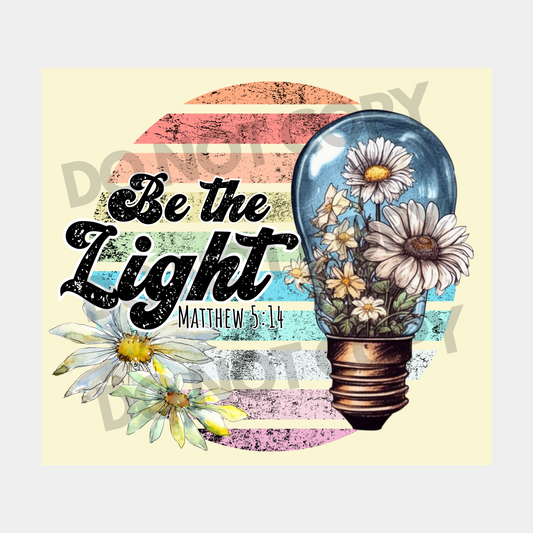 Be The Light Matthew 5:14 Tumbler Transfer