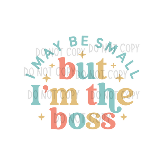 I'm The Boss SUBLIMATION TRANSFER