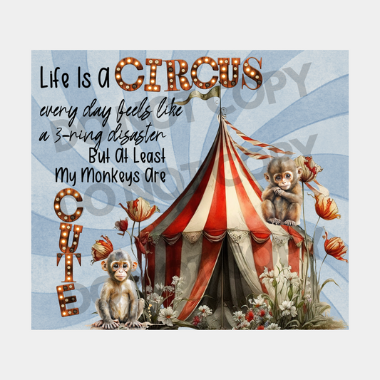 Life Is A Circus Sublimation Tumbler Transfer