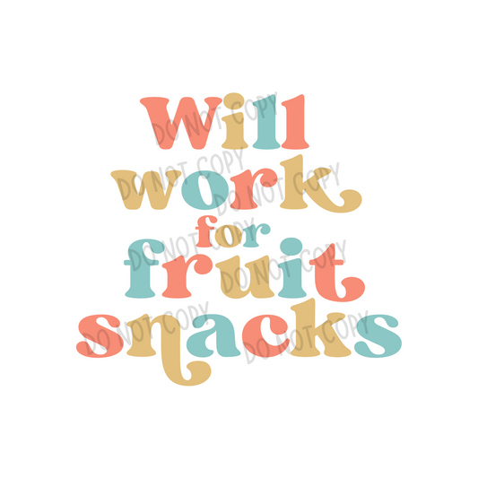 Will Work For Fruit Snacks SUBLIMATION TRANSFER