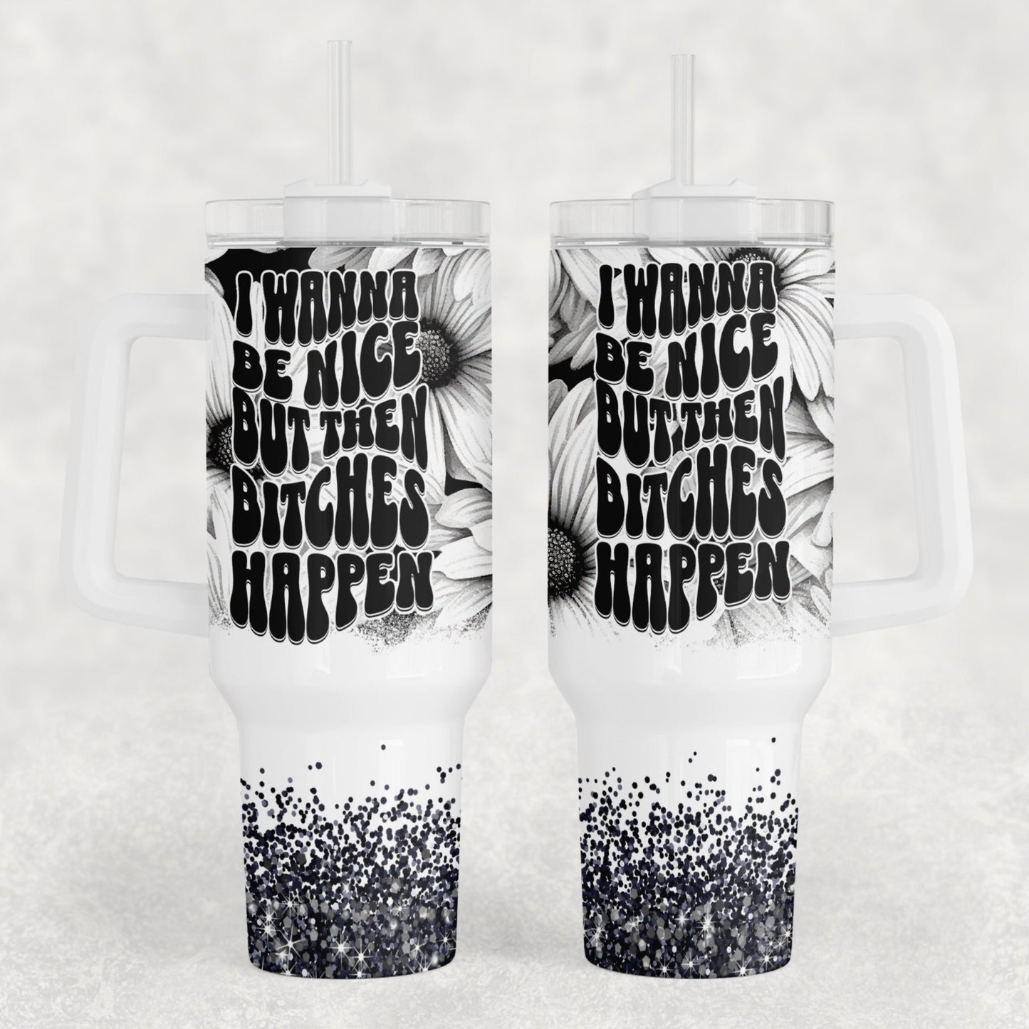 B Happens 40oz Tumbler Sublimation Transfer ONLY