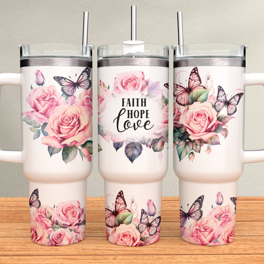 Faith Hope Love Roses 40oz Tumbler Sublimation Transfer ONLY