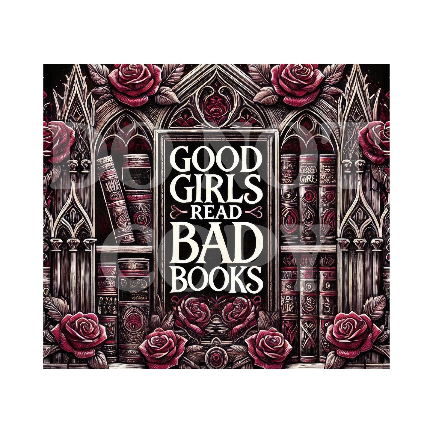 Good Girls Read Bad Books Tumbler Sublimation Transfer