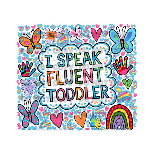 I Speak Fluent Toddler Tumbler Sublimation Transfer