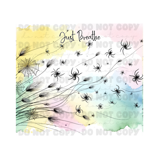 Just Breathe Spiders Sublimation Tumbler Transfer