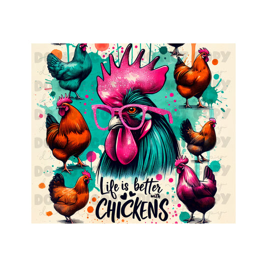 Life Is Better With Chickens Tumbler Sublimation Transfer