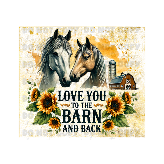 Love You To The Barn And Back Sublimation Tumbler Transfer