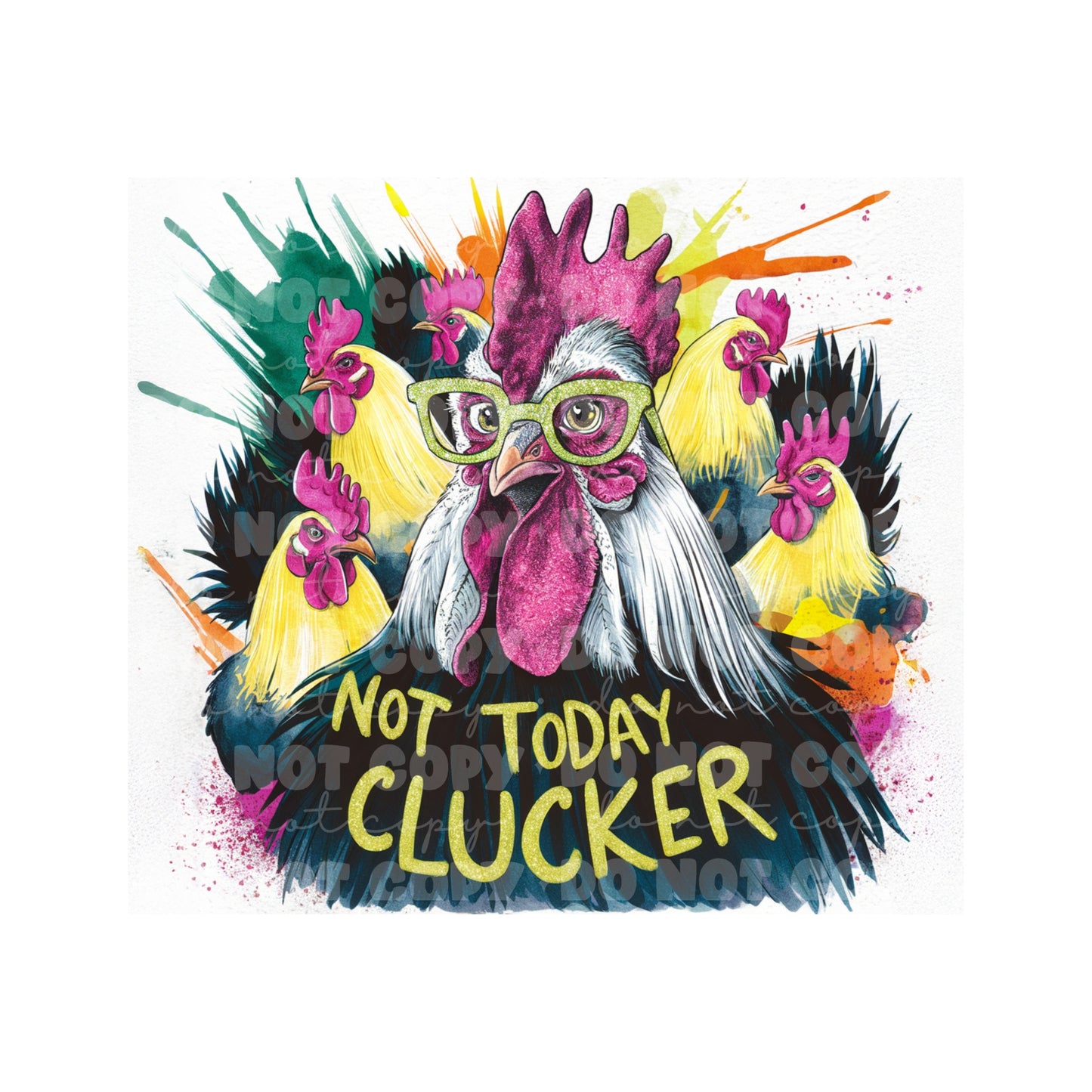 Not Today Clucker Tumbler Sublimation Transfer