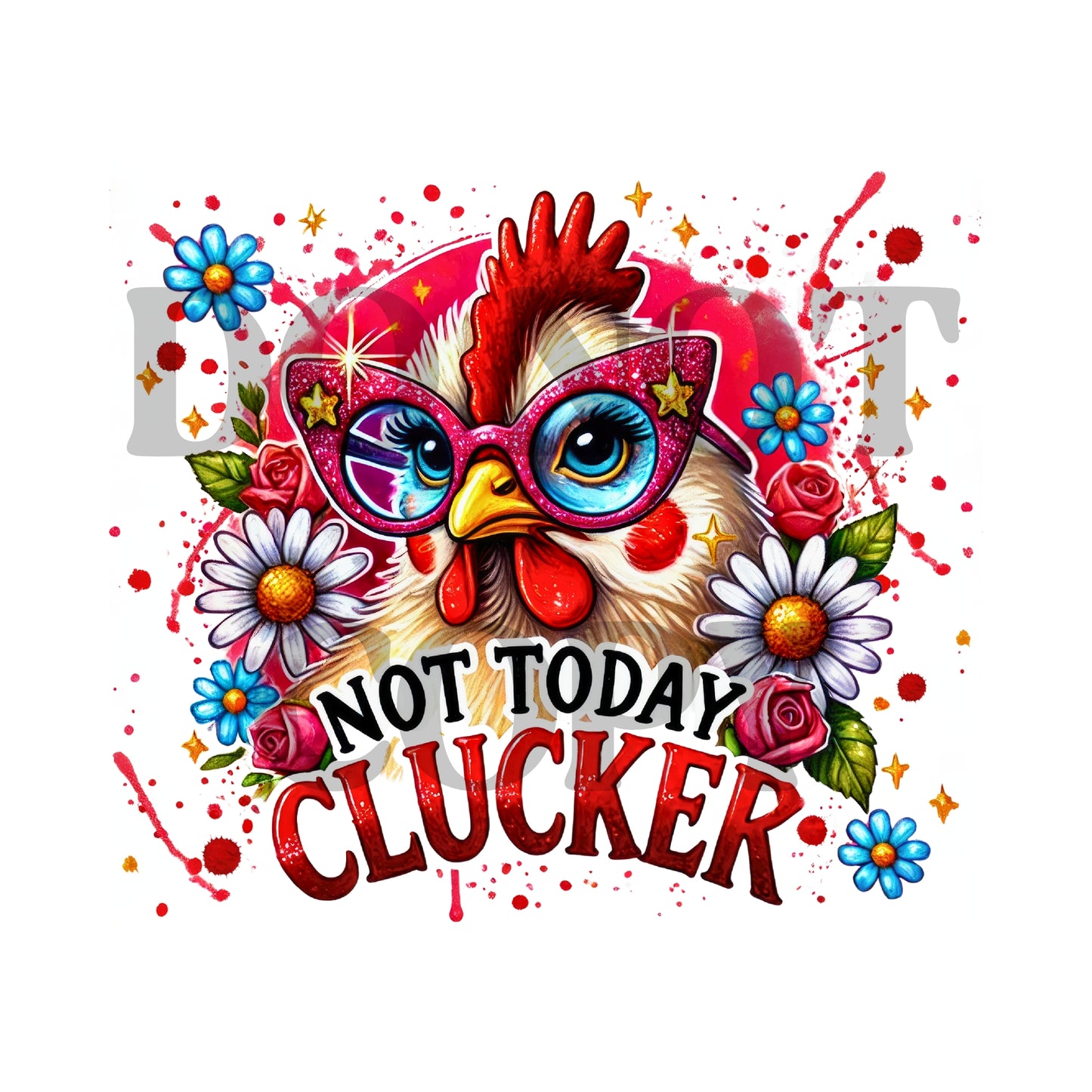 Not Today Clucker Tumbler Sublimation Transfer