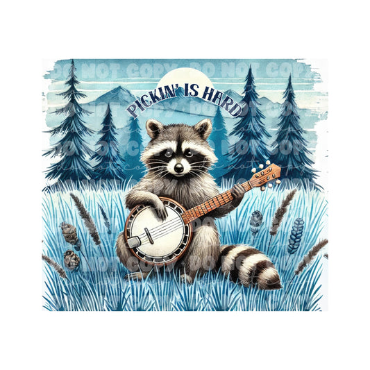 Pickin Is Hard Raccoon Sublimation Tumbler Transfer