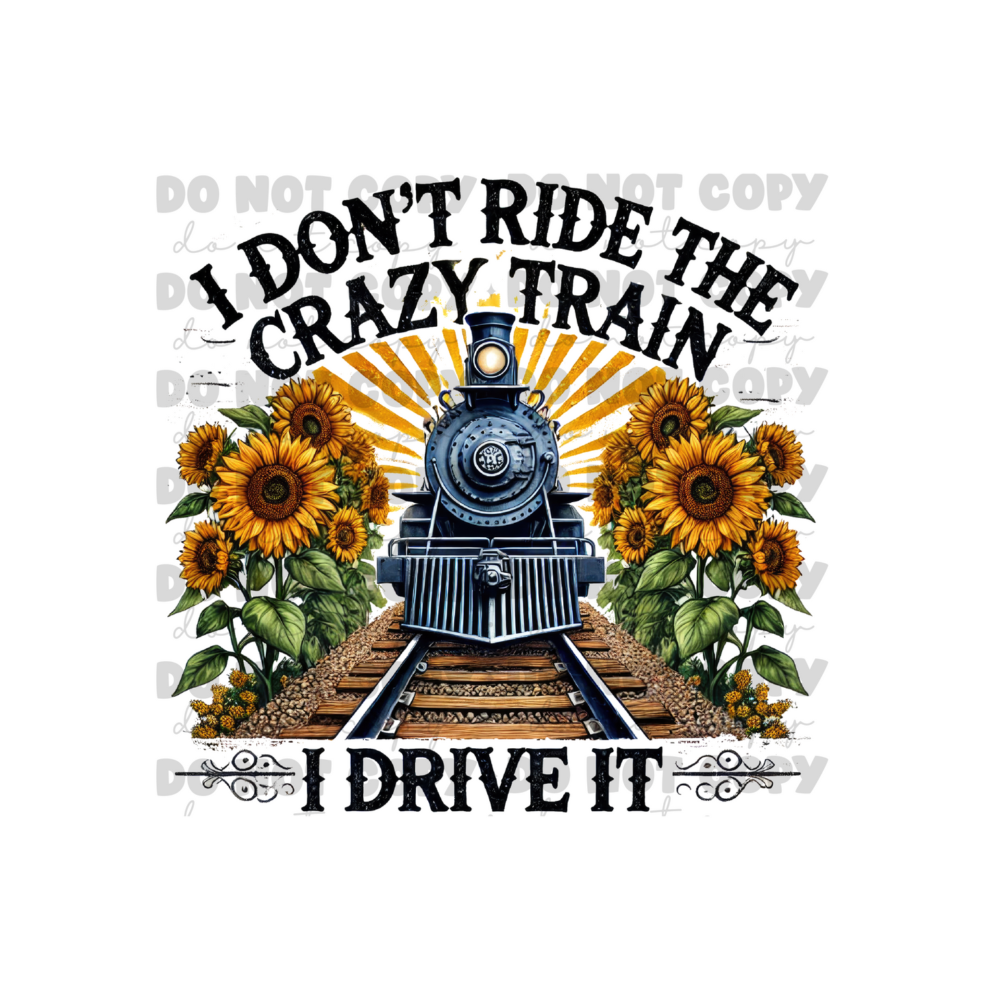 I Don't Ride the Crazy Train Sublimation Tumbler Transfer