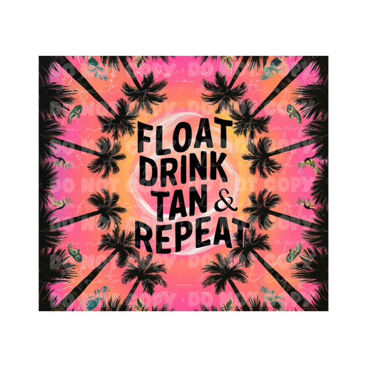 Float Drink Tan Repeat Sublimation Tumbler Transfer 3