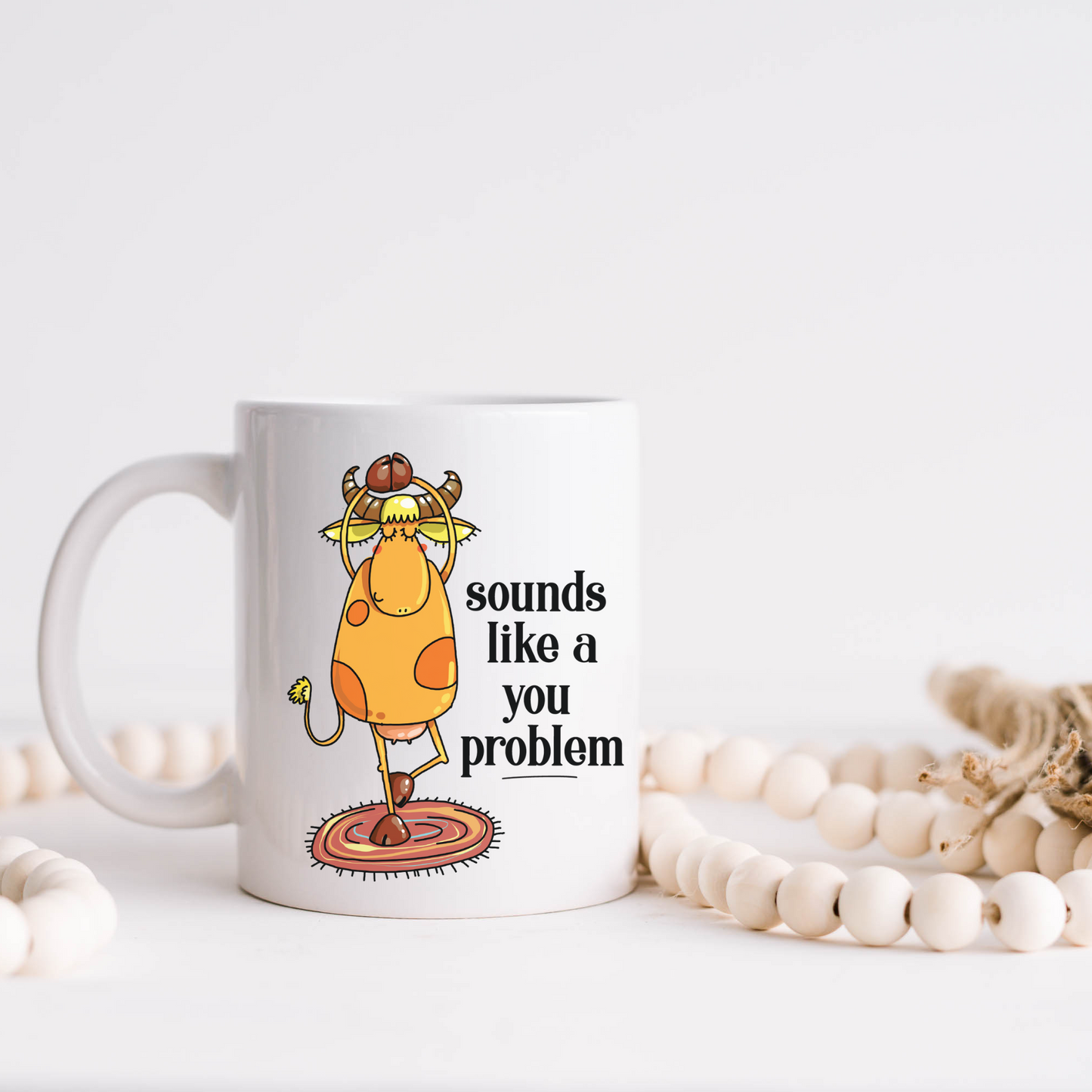 Sounds Like A You Problem Mug