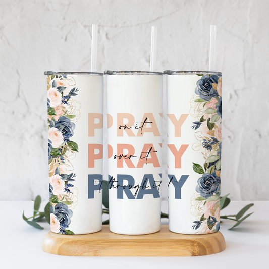 Pray On It Floral Tumbler